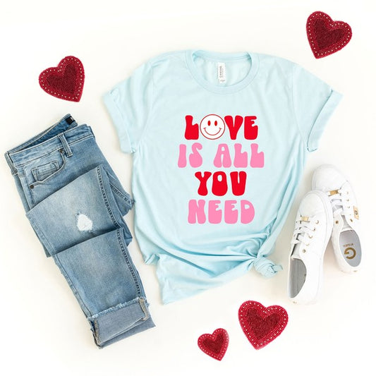 "Love Is All You Need" Graphic Short Sleeve Tee - Multiple Colors - (XS-2XL)