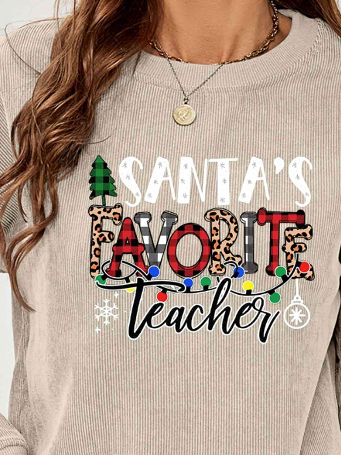 "Santa's Favorite Teacher" Graphic Round-Neck Sweatshirt - Multiple Colors - (S-XL)