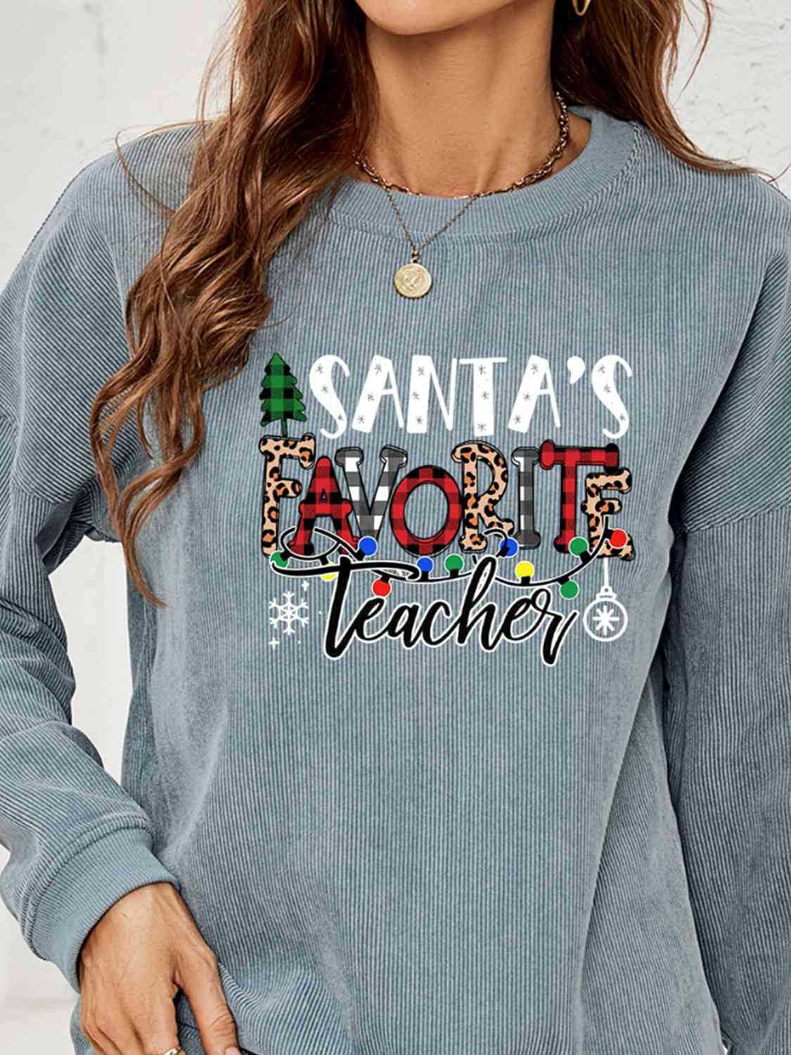 "Santa's Favorite Teacher" Graphic Round-Neck Sweatshirt - Multiple Colors - (S-XL)